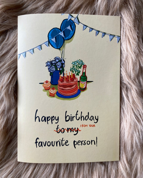 Happy Birthday From Your Favourite Person Card